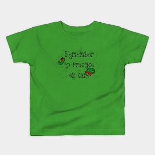 Remember To Practice Elf Care Kids T-Shirt